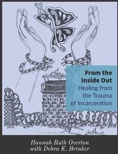 From the Inside Out: Healing from the Trauma of Incarceration