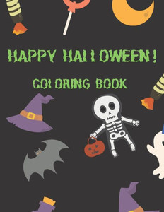 Happy Halloween! Coloring Book: Halloween Coloring Book for Kids Halloween Coloring Book for Toddlers 8,5x11 Activity Book for Kids