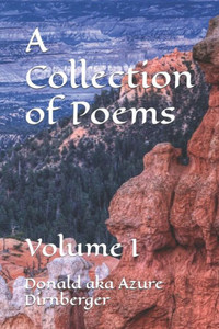 A Collection of Poems: Volume I