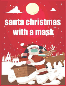 santa christmas with a mask book: A fun Christmas book for children COLORING BOOK