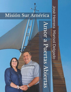 Amor A Puertas Abiertas: Misión Sur América