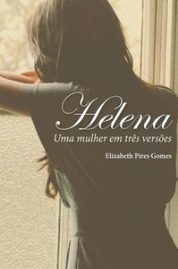 Helena: Uma mulher em trÃªs versÃµes