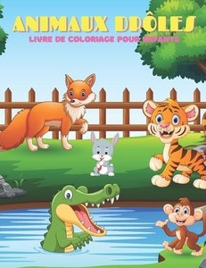 ANIMAUX DRÃ”LES - Livre De Coloriage Pour Enfants
