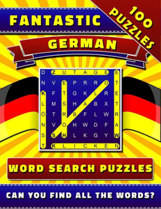 Fantastic German Word Search Puzzles: Large Print German Activity Book for Adults and Teens. Large Print