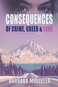 Consequences Of Crime, Greed, & Love Consequences Of Crime, Greed, & Love