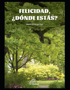 Felicidad, Â¿dÃ³nde estÃ¡s?: Nueva evangelizaciÃ³n