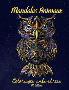 Mandalas Animaux coloriages anti-stress: Mandalas pour adulte coloriage apaisant album coloriage animaux pour adulte dessin anti-stress