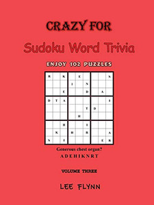 Crazy For Sudoku Word Trivia Volume Three Crazy For Sudoku Word Trivia Volume Three