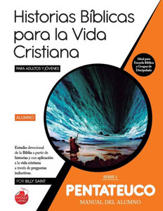 Serie 1: PENTATEUCO (Alumno): 34 lecciones basadas en historias desde Génesis hasta Jericó