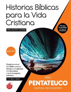 Serie 1: PENTATEUCO (Maestro): 34 lecciones basadas en historias desde GÃ©nesis hasta JericÃ³