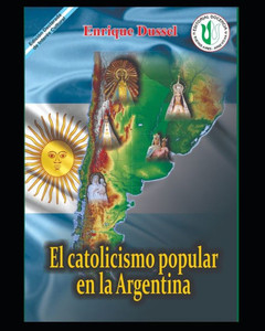 El catolicismo popular en la Argentina: Interpretación histórica y antropológica