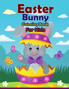 Easterr Bunny Coloring Book For Kids: 50 Cute Bunny Designs for Kids And Toddlers