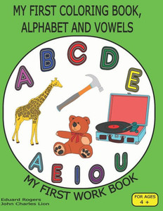 My first coloring book, alphabet and vowels. My first workbook.: Tracing and writing letters. My first letters and coloring book.