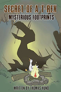 Secret Of A T-Rex: Mysterious Footprints Secret Of A T-Rex: Mysterious Footprints