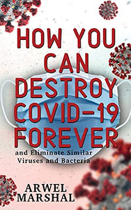 How You Can Destroy Covid-19 Forever How You Can Destroy Covid-19 Forever