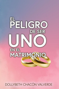 El Peligro de Ser uno en el Matrimonio