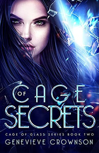 Cage Of Secrets (Cage Of Glass Trilogy)