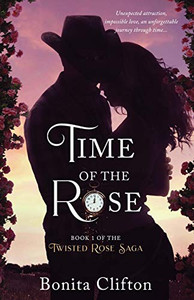 Time Of The Rose (Twisted Rose Saga)