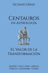 Centauros en Astrología. El Valor de la Transformación