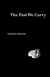 The Past We Carry - 9781736769225