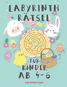 Labyrinth RÃ¤tsel fÃ¼r Kinder ab 4 - 6: RÃ¤tselblock ab 4- 6 jahre! Labyrinthe RÃ¤tsel SpaÃŸ fÃ¼r MÃ¤dchen & Jungen