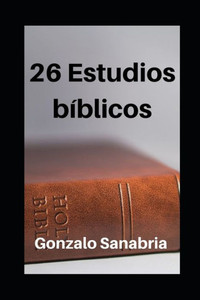 26 Estudios Bíblicos: Estudios de la Biblia para enseñar y predicar