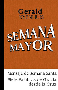 Semana Mayor: Mensaje de Semana Santa
