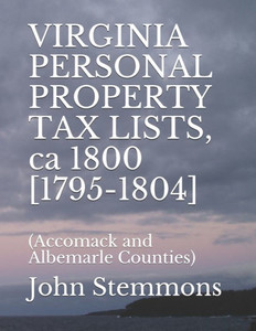 VIRGINIA PERSONAL PROPERTY TAX LISTS, ca 1800 [1795-1804]: (Accomack and Albemarle Counties)