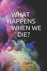 What Happens When We Die? - 9781912124220