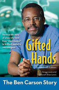 Gifted Hands, Revised Kids Edition: The Ben Carson Story (ZonderKidz Biography) Gifted Hands, Revised Kids Edition: The Ben Carson Story (ZonderKidz Biography)