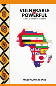 Vulnerable Yet Powerful: A case of Africans' Conflicting Realities
