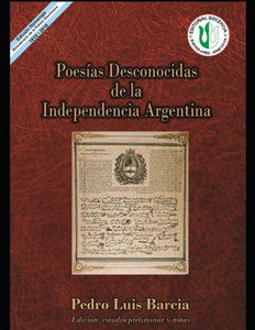 PoesÃ­as Desconocidas de la Independencia Argentina: Composiciones poÃ©ticas