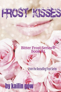 Frost Kisses (Bitter Frost #4 of The Frost Series)