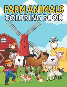 Farm Animals Coloring book: Cute Farm Animal Coloring Book for Kids - Fun Coloring Pages of Animals on the Farm - Horses Cows Pig Chickens Ducks a