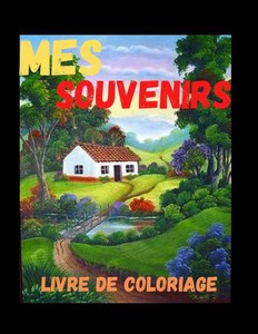 Mes Souvenirs Livre de Coloriage: Livre de coloriage pour adultes 30 dessins
