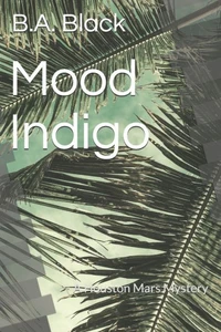 Mood Indigo: A Houston Mars Mystery