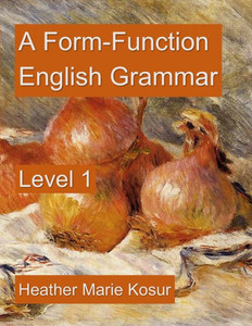 A Form-Function English Grammar: Level 1