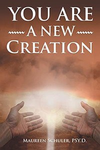 You Are A New Creation You Are A New Creation