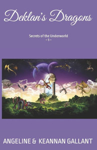 Deklan's Dragons: Secrets of the Underworld 1