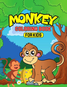 Monkey Coloring Book for Kids: A Fun Coloring Activity Book for Toddler/ Preschooler and Kids Ages 4-8 Gift for Boys & Girls