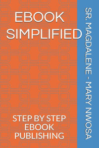 eBook Simplified: Step by Step eBook Publishing