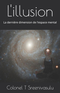 L'illusion: La derniÃ¨re dimension de l'espace mental