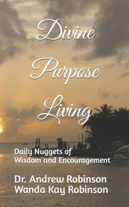 Divine Purpose Living: Daily Nuggets of Wisdom and Inspiration