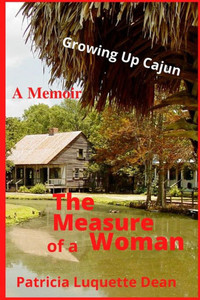 The Measure of a Woman: Memoir Growing Up Cajun