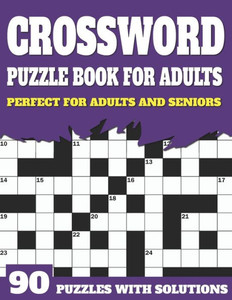 Crossword Puzzle Book For Adults: Large Print Crossword Puzzles And Solutions For Adults And Seniors To Brainstorm During Leisure Time With Word Puzzl Large Print