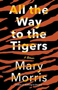 All The Way To The Tigers: A Memoir