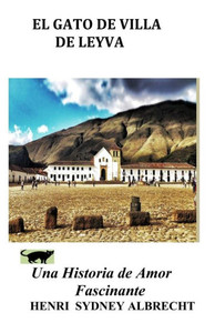El Gato de Villa de Leyva: Una Historia de Amor Fascinante