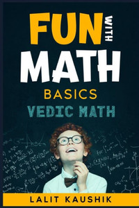 Fun With Math: Basics of Vedic Math