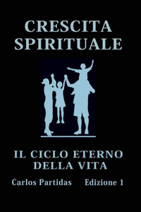 Crescita Spirituale: Il Ciclo Eterno Della Vita