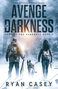 Avenge the Darkness: A Post Apocalyptic EMP Survival Thriller